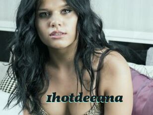 1hotdeeana