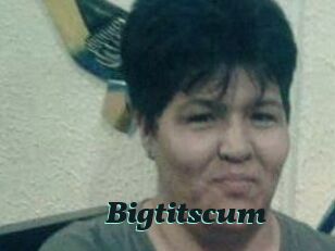 Bigtitscum