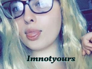 Imnotyours