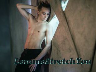 LemmeStretchYou