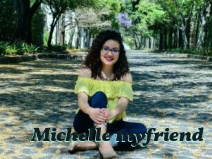 Michelle_myfriend