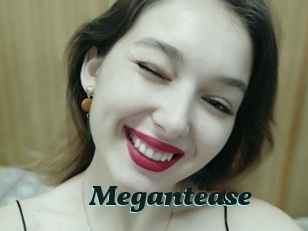 Megantease