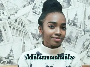 Milanadails