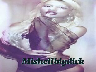 Mishellbigdick