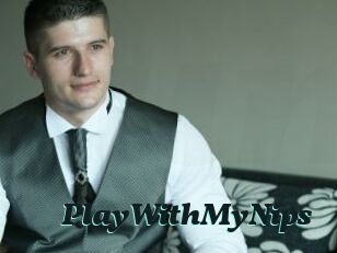 PlayWithMyNips