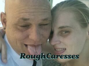 RoughCaresses