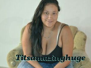 Titsamazinghuge