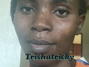 Trishatricky
