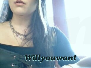 Willyouwant
