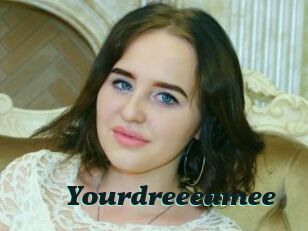 Yourdreeeamee